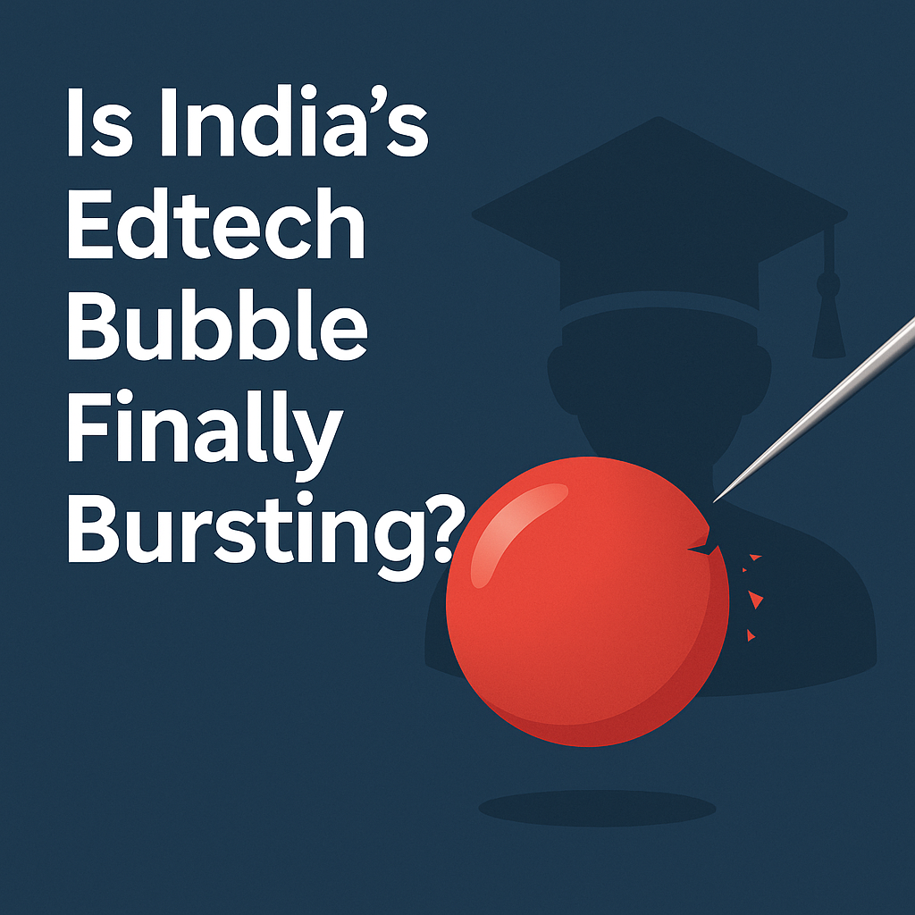 Is India’s Edtech Bubble Finally Bursting?