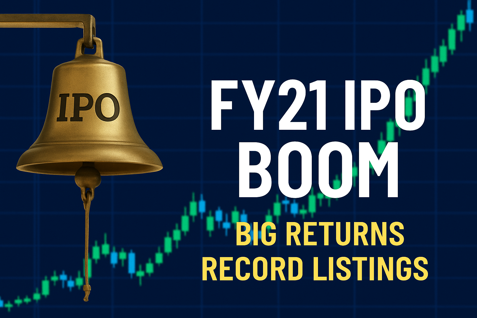 FY21 IPO Boom: How Indian IPOs Delivered Big Returns