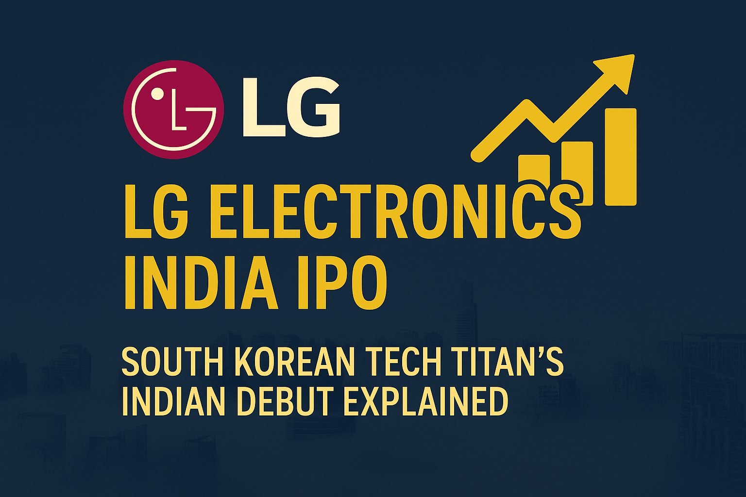 LG Electronics IPO 2025: South Korean Giant’s Big India Listing