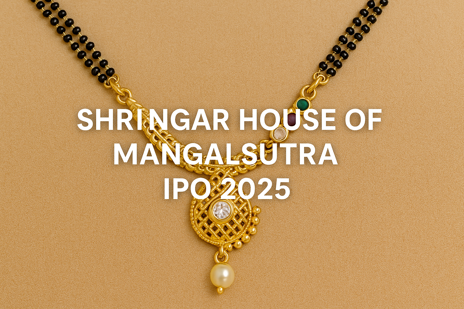 Shringar House of Mangalsutra IPO 2025: Key Details