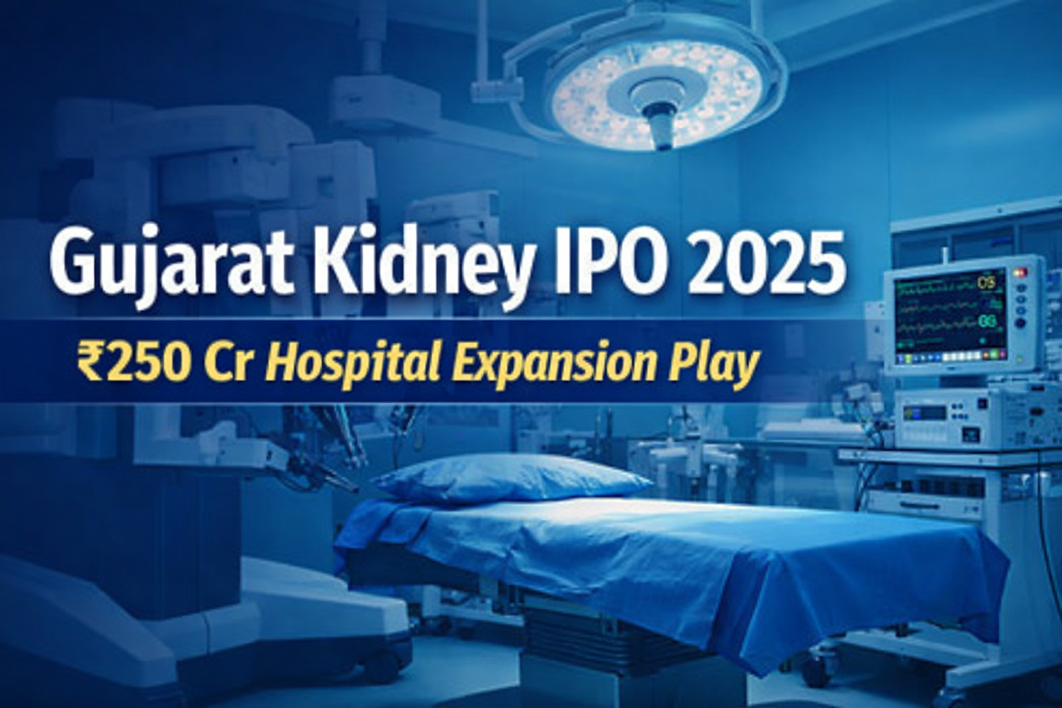 Gujarat Kidney IPO: Should You Bet on Hospital Expansion Story?