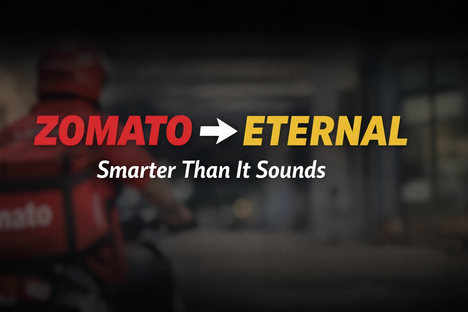 Zomato to Eternal: The Strategy Behind the Name Change